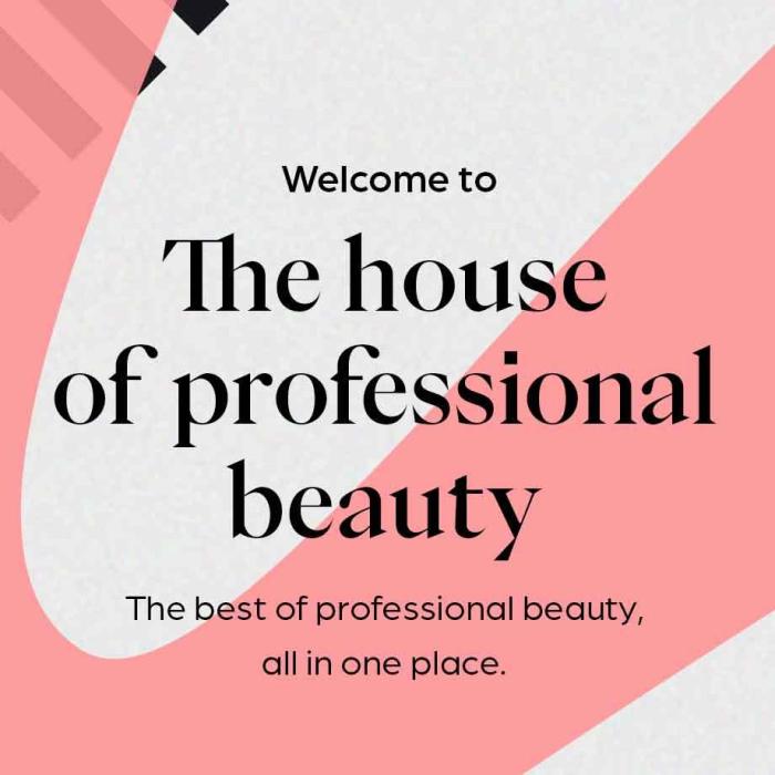 Step inside the house of professional beauty 